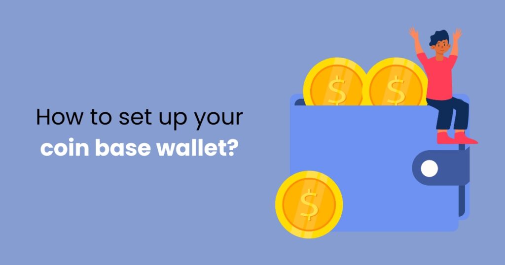 How to set up your coin base wallet