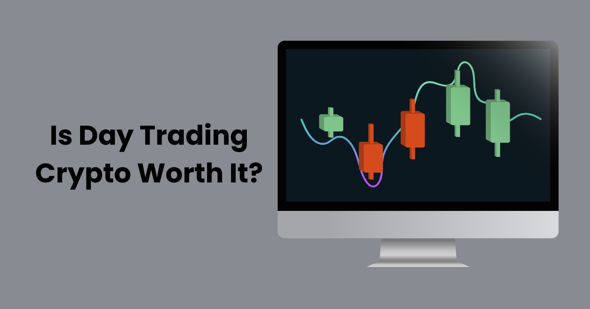 Is-Day-Trading-Crypto-Worth-It.