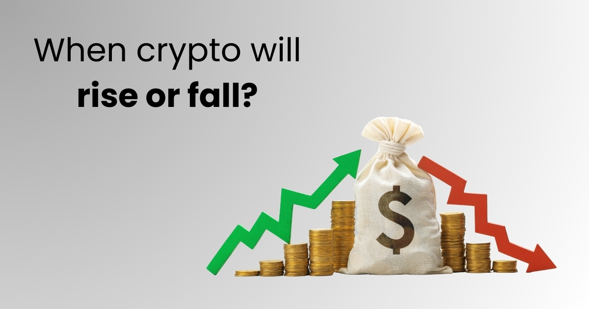 When-crypto-will-rise-or-fall.